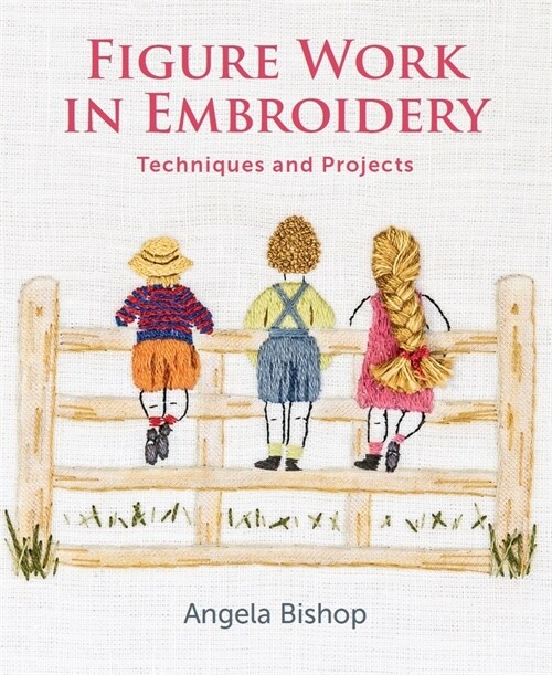 Figure Work in Embroidery : Techniques and projects (Paperback)