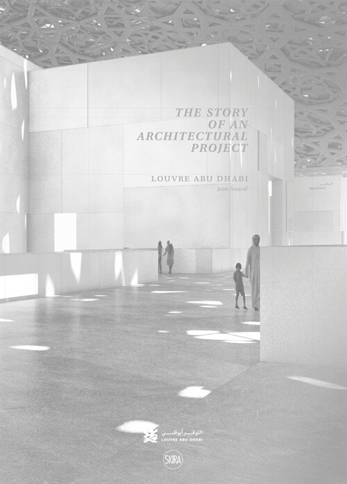 Louvre Abu Dhabi: The Story of an Architectural Project (Paperback)