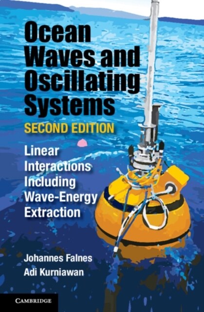 Ocean Waves and Oscillating Systems: Volume 8 : Linear Interactions Including Wave-Energy Extraction (Hardcover, 2 Revised edition)