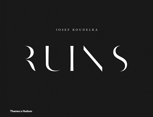 Josef Koudelka: Ruins (Hardcover)