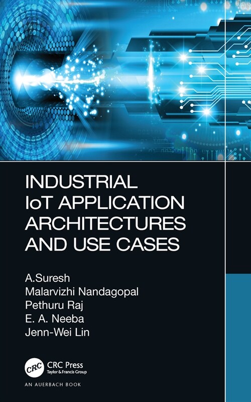 Industrial IoT Application Architectures and Use Cases (Hardcover)