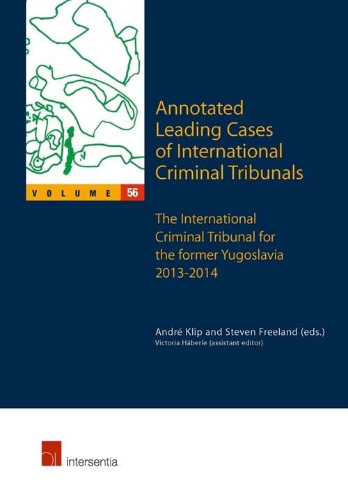 Annotated Leading Cases of International Criminal Tribunals - volume 56 : The International Criminal Tribunal for the former Yugoslavia 2013-2014 (Paperback)