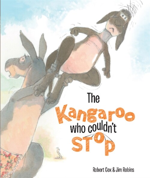 The Kangaroo Who Couldnt Stop (Hardcover)