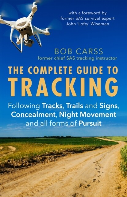 The Complete Guide to Tracking (Third Edition) : Following tracks, trails and signs, concealment, night movement and all forms of pursuit (Paperback)