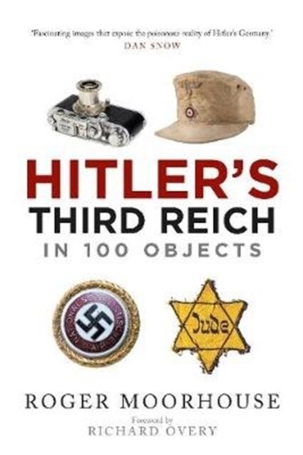 Hitlers Third Reich in 100 Objects : A Material History of Nazi Germany (Paperback)