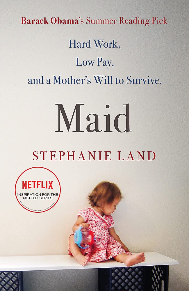 Maid : A Barack Obama Summer Reading Pick and now a major Netflix series! (Paperback)