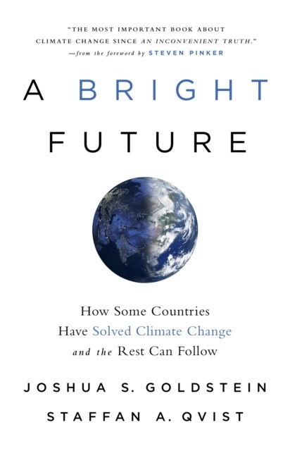 A Bright Future: How Some Countries Have Solved Climate Change and the Rest Can Follow (Paperback)