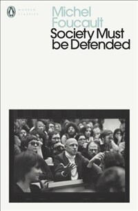 Society Must be Defended : Lectures at the College de France, 1975-76 (Paperback)