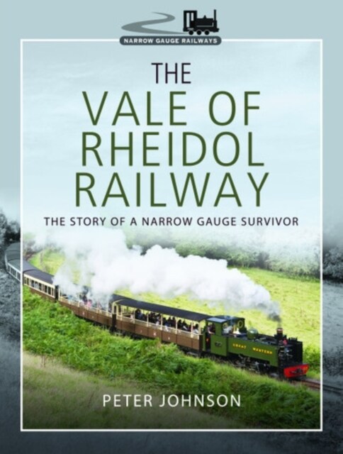 The Vale of Rheidol Railway : The Story of a Narrow Gauge Survivor (Hardcover)
