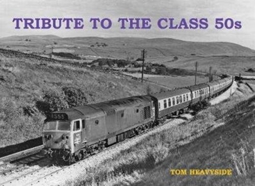 Tribute to the Class 50s (Paperback)
