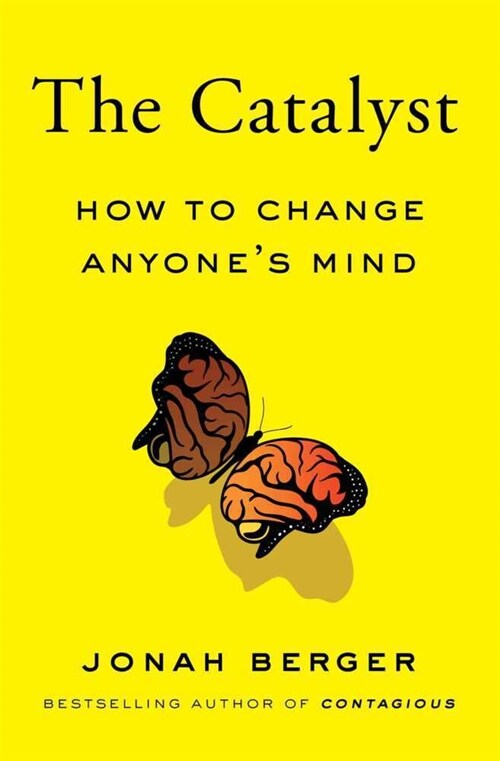 The Catalyst : How to Change Anyones Mind (Paperback)
