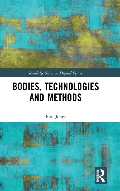 Bodies, Technologies and Methods (Hardcover)