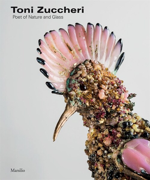 Toni Zuccheri: Poet of Nature and Glass (Hardcover)