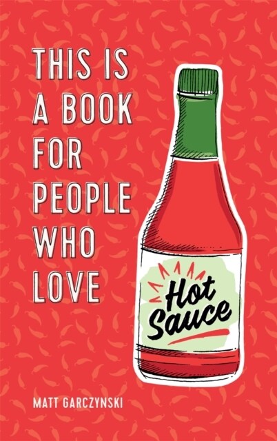 This Is a Book for People Who Love Hot Sauce (Hardcover)