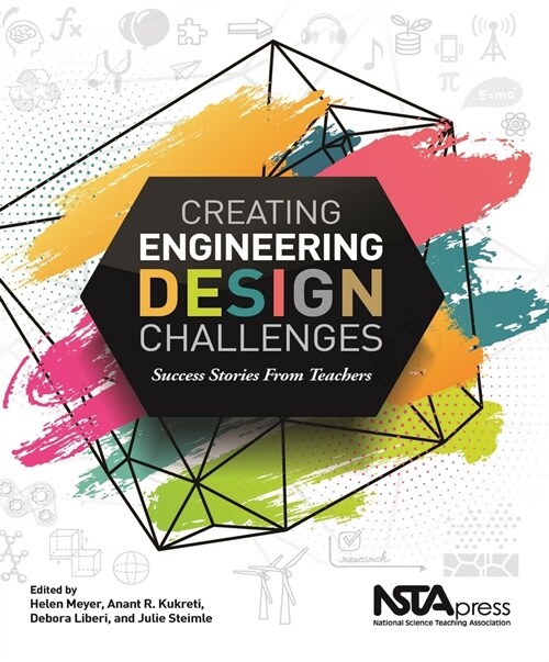 Creating Engineering Design Challenges: Success Stories from Teachers (Paperback)