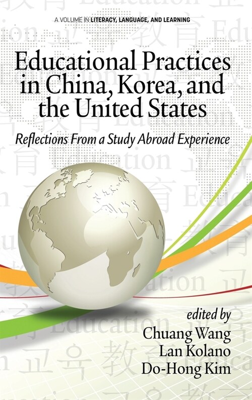Educational Practices in China, Korea, and the United States: Reflections from a Study Abroad Experience (hc) (Hardcover)