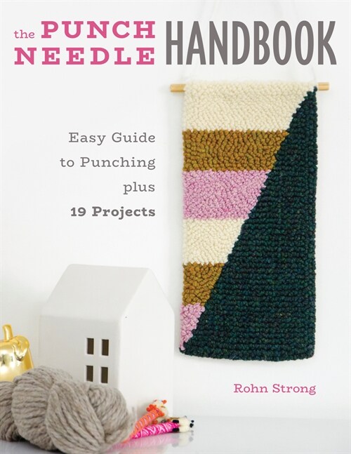 The Punch Needle Handbook: Easy Guide to Punching Plus 19 Projects (Paperback)
