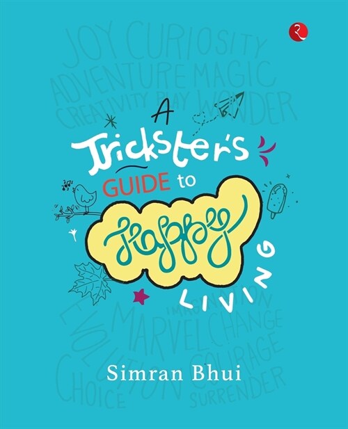 A Tricksters Guide to Happy Living (Paperback)