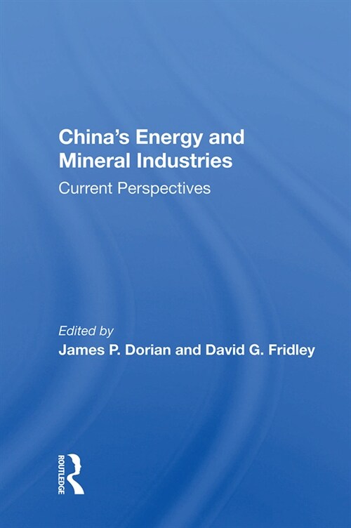 Chinas Energy And Mineral Industries : Current Perspectives (Hardcover)
