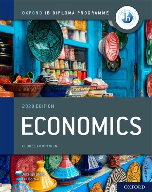 Oxford IB Diploma Programme: IB Economics Course Book (Multiple-component retail product, 2020 Revised edition)