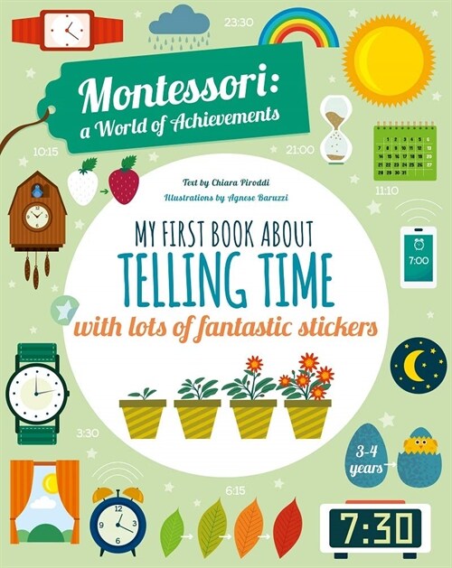 My First Book About Telling the Time with lots of fantastic stickers : Montessori World of Achievements (Paperback)