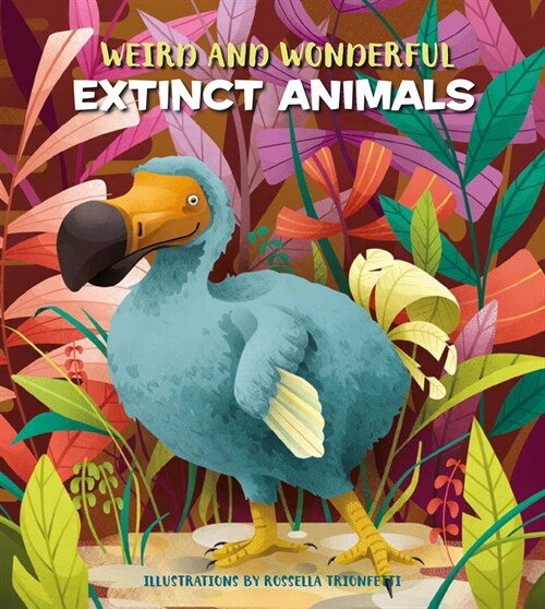 Weird and Wonderful Extinct Animals (Hardcover)