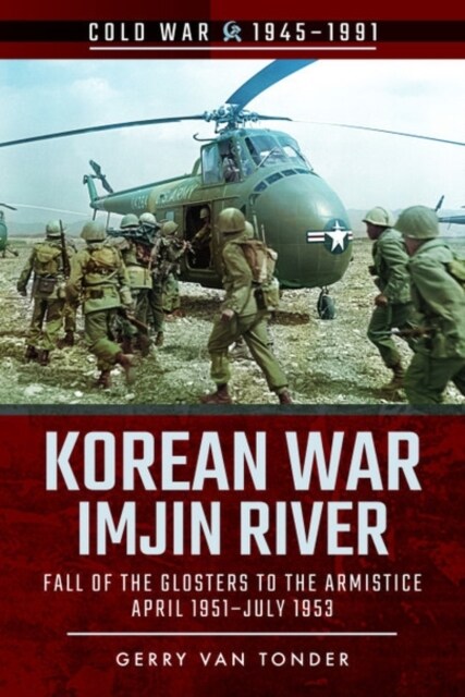 Korean War - Imjin River : Fall of the Glosters to the Armistice, April 1951-July 1953 (Paperback)