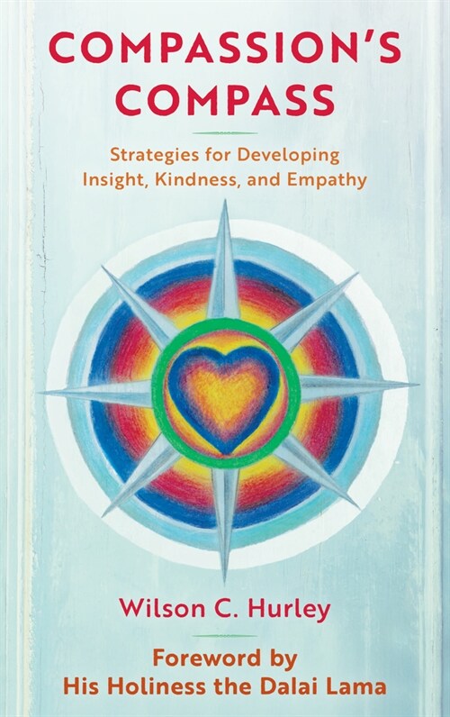 Compassions Compass: Strategies for Developing Insight, Kindness, and Empathy (Paperback)