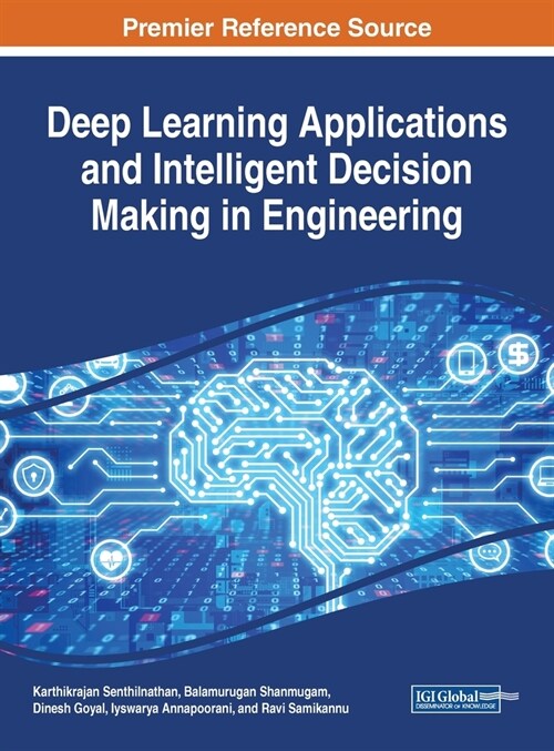 Deep Learning Applications and Intelligent Decision Making in Engineering (Hardcover)