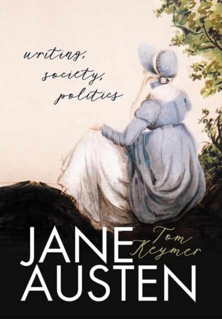 Jane Austen : Writing, Society, Politics (Hardcover)