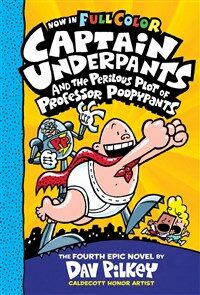 Captain Underpants #4 : Captain Underpants and the Perilous Plot of Professor Poopypants (Paperback, Full Color Edition)