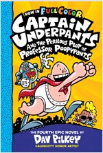 Captain Underpants #4 : Captain Underpants and the Perilous Plot of Professor Poopypants (Paperback, Full Color Edition)