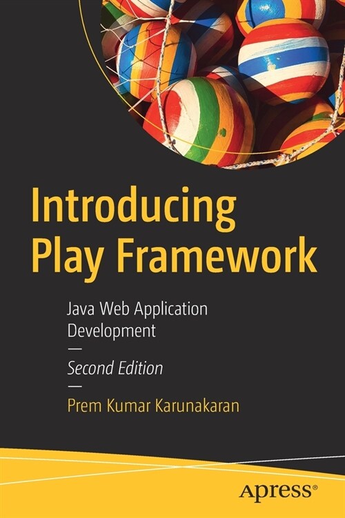 Introducing Play Framework: Java Web Application Development (Paperback, 2)