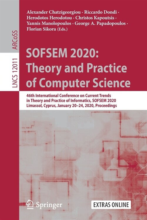 Sofsem 2020: Theory and Practice of Computer Science: 46th International Conference on Current Trends in Theory and Practice of Informatics, Sofsem 20 (Paperback, 2020)
