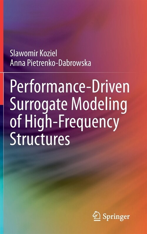Performance-Driven Surrogate Modeling of High-Frequency Structures (Hardcover)