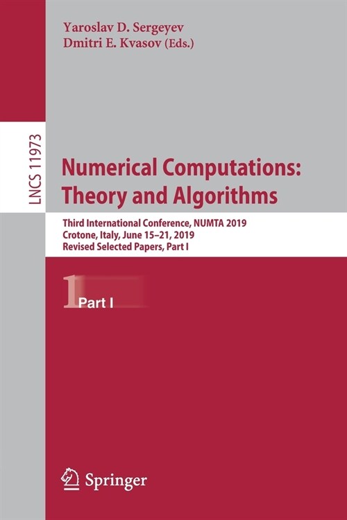 Numerical Computations: Theory and Algorithms: Third International Conference, Numta 2019, Crotone, Italy, June 15-21, 2019, Revised Selected Papers, (Paperback, 2020)