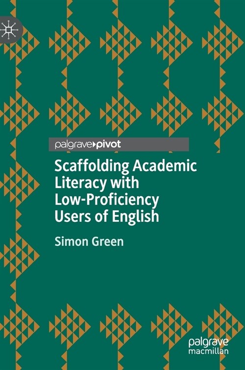 Scaffolding Academic Literacy with Low-Proficiency Users of English (Hardcover)