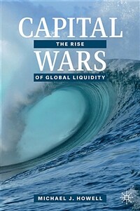 Capital wars : the rise of global liquidity