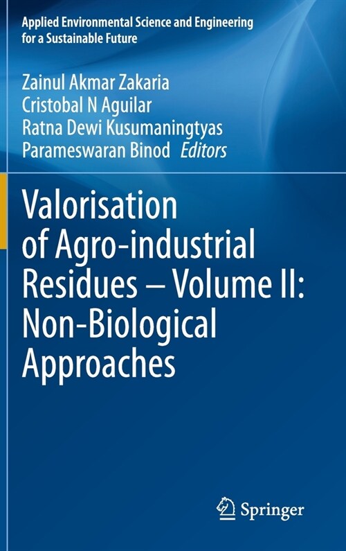 Valorisation of Agro-Industrial Residues - Volume II: Non-Biological Approaches (Hardcover)