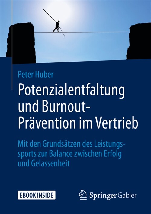 Potenzialentfaltung Und Burnout-Pr?ention Im Vertrieb: Mit Den Grunds?zen Des Leistungssports Zur Balance Zwischen Erfolg Und Gelassenheit (Hardcover, 1. Aufl. 2020)