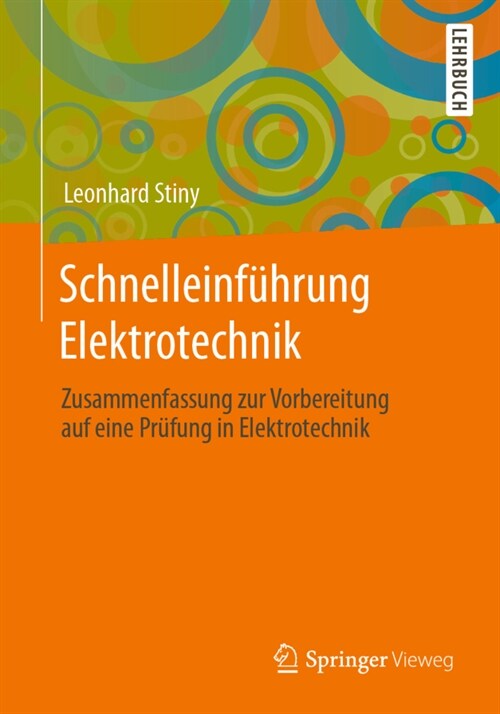 Schnelleinf?rung Elektrotechnik: Zusammenfassung Zur Vorbereitung Auf Eine Pr?ung in Elektrotechnik (Paperback, 1. Aufl. 2021)