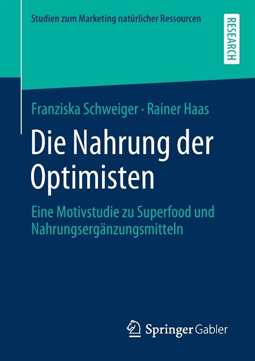 Die Nahrung Der Optimisten: Eine Motivstudie Zu Superfood Und Nahrungserg?zungsmitteln (Paperback, 1. Aufl. 2020)