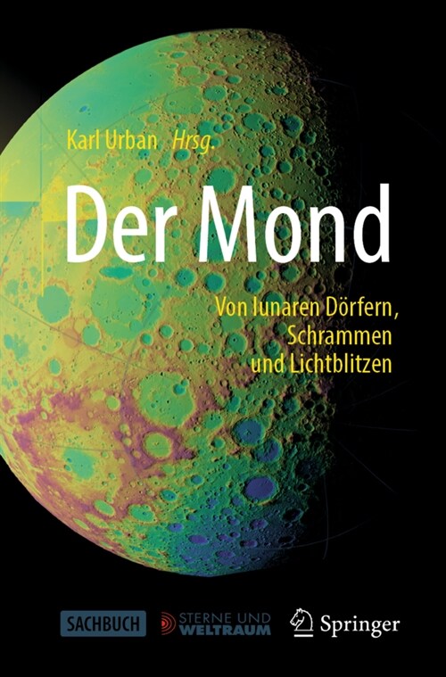 Der Mond: Von Lunaren D?fern, Schrammen Und Lichtblitzen (Paperback, 1. Aufl. 2020)