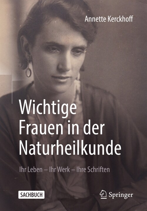 Wichtige Frauen in Der Naturheilkunde: Ihr Leben - Ihr Werk - Ihre Schriften (Paperback, 1. Aufl. 2020)