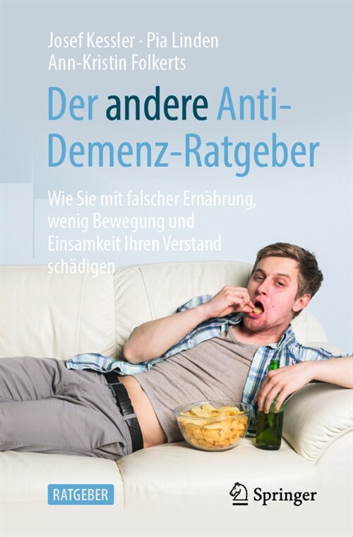 Der Andere Anti-Demenz-Ratgeber: Wie Sie Mit Falscher Ern?rung, Wenig Bewegung Und Einsamkeit Ihren Verstand Sch?igen (Paperback, 1. Aufl. 2020)