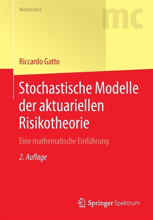 Stochastische Modelle Der Aktuariellen Risikotheorie: Eine Mathematische Einf?rung (Paperback, 2, 2., Korr. U. Er)