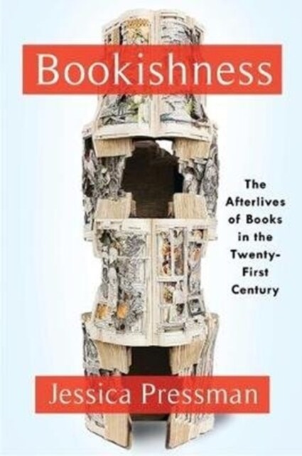 Bookishness: Loving Books in a Digital Age (Paperback)