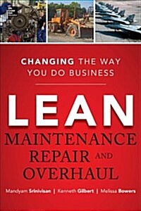 Lean Maintenance Repair and Overhaul: Changing the Way You Do Business (Hardcover)