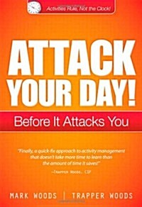 Attack Your Day!: Before It Attacks You (Paperback)