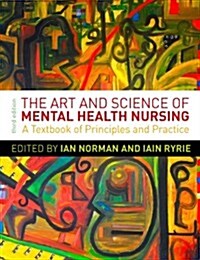 The Art and Science of Mental Health Nursing: Principles and Practice : A Textbook of Principles and Practice (Paperback, 3 ed)